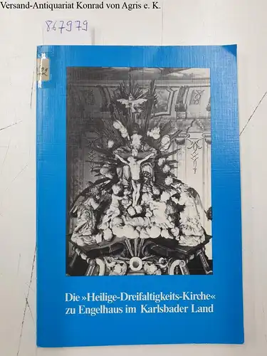 Keil, Ernst und Franz Stark: Die "Heilige-Dreifaltigkeits-Kirche" zu Engelhaus im Karlsbader Land
 Eine Dokumentation in Wort und Bild über ein dem Verfall preisgegebenes seltenes barockes Bauwerk. 