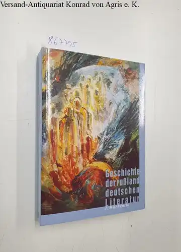 Johann, Warkentin und der Deutschen aus Russland e.V. Landsmannschaft: Geschichte der rußlanddeutschen Literatur aus persönlicher Sicht. 