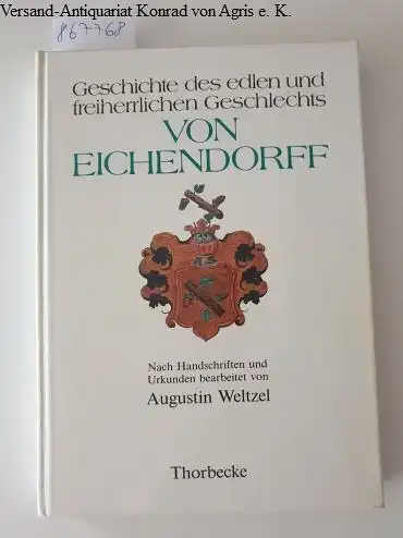 Weltzel, Augustin und Franz (Herausgeber) Heiduk: Geschichte des edlen und freiherrlichen Geschlechts von Eichendorff
 nach Hs. und Urkunden bearb. von Augustin Weltzel / Aurora-Buchreihe ; Bd. 7. 