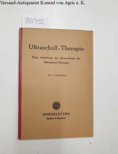 Nordelectro und Nordelektro: Ultraschall-Therapie: eine Anleitung  zur Anwendung der Ultraschall-Therapie unter besonderer Berücksichtigung des "Ultra-Sonar"
 nach Erfahrungsberichten bekannter Kliniken und Wissenschaftler, zusammengestellt von unserem...