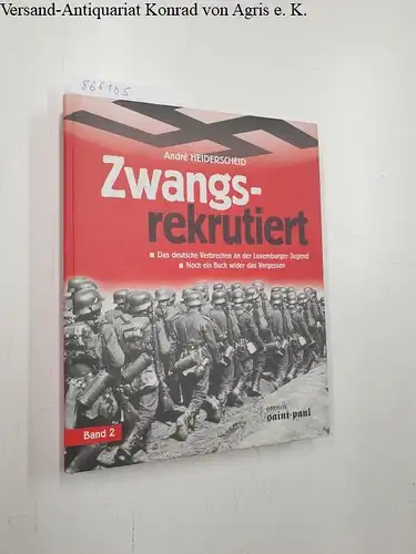 Heiderscheid, Andre: Zwangsrekrutiert - Band 2
 Das deutsche Verbrechen an der Luxemburger Jugend. Ein Buch wider das Vergessen. 