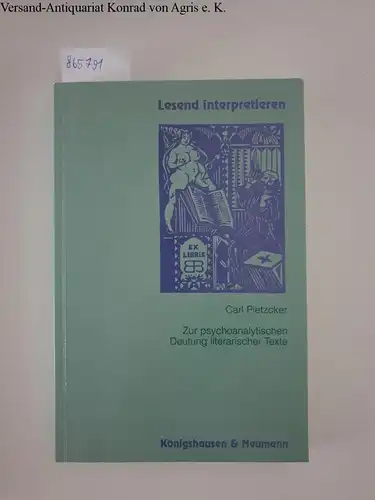 Pietzcker, Carl: Lesend interpretieren 
 Zur psychoanalytischen Deutung literarischer Texte. 