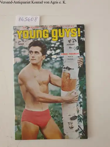 The Young Body-Builders Guide: Young Guys! : No. 3 August  1966 
 Pierre Tremblay Cover. 