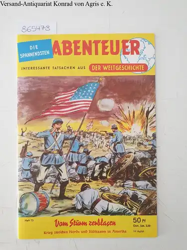 Linden, Hans-Jürgen (Text) und (Bild) Blumentritt-Linkert: Abenteuer der Weltgeschichte
 Heft 73: Vom Sturm zerblasen: Krieg zwischen Nord- und Südstaaten in Amerika. 