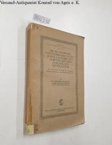 Lindner, Dominikus: Die Allgemeinen Fastendispensien in den jeweils bayerischen Gebieten seit dem Ausgang des Mittelalters 
 Reihe: Münchener Studien zur historischen Theologie. 