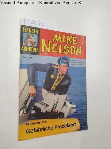 Neuer Tesloff Verlag: Fernseh-Abenteuer. Nr. 129 Mike Nelson, Gefährliche Probefahrt. 