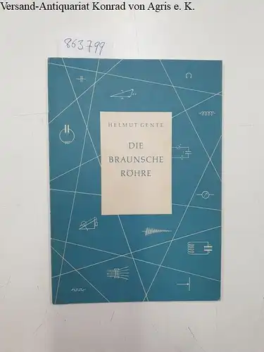 Gente, Helmut: Die Braunsche Röhre. 