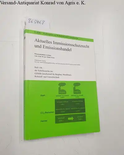 Frenz, Walter: Aktuelles Immissionsschutzrecht und Emissionshandel
 Gemeinsame Tagung des Lehr- und Forschungsgebietes Berg- und Umweltrecht der RWTH Aachen und der GDMB Gesellschaft für Bergbau, Metallurgie...