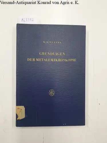 Oettel, Wolfgang O: Grundlagen der Metallmikroskopie. 