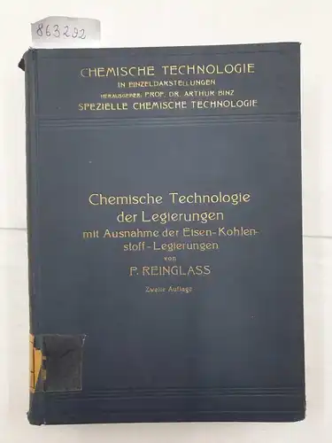 Reinglass, P: Chemische Technologie der Legierungen mit Ausnahme der Eisen-Kohlenstoff-Legierungen 
 Chemische Technologie in Einzeldarstellungen. 