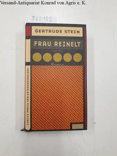 Stein, Gertrude: Frau Reinelt: Roman. 