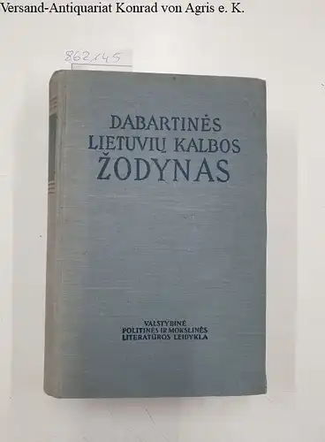 Balcikonis, J. Prof. u.a: Dabartines lietuviu kalbos zodynas. 