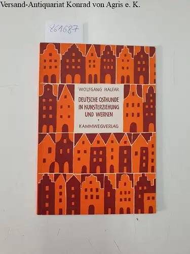 Halfar, Wolfgang: Deutsche Ostkunde in Kunsterziehung und Werken
 Vorträge, Anregungen und Leitsätze  einer Arbeitstagung der Bundesarbeitsgemeinschaft für Ostkunde im Unterricht. 