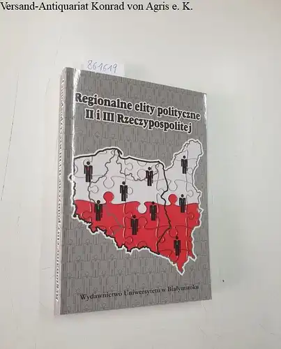 Dajnowicz, Malgorzata: Regionalne elity polityczne II i III Rzeczypospolitej. 