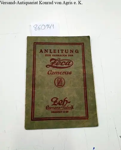 Zeh-Camera-Fabrik Dresden AG: Anleitung zum Gebrauch der Zeca Camera, Zeh-Camera-Fabrik , Dresden. 