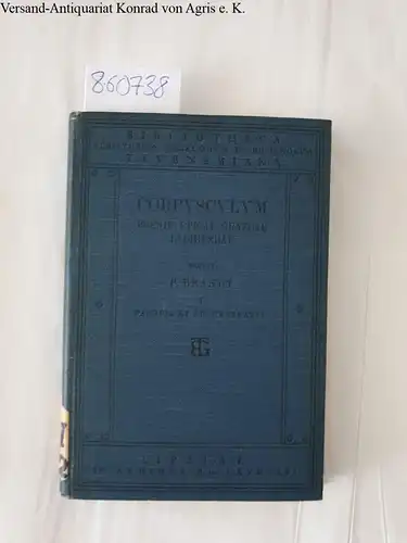 Brandt, Paul: CORPUSCULUM POESIS EPICAE GRAECAE LUDIBUNDAE 2 TEILE IN EINEM BAND. Parodorum epicorum graecorum et archestrati hrsg. von Paul Brandt; Reliquiae
 ( bibliotheca teubneriana). 