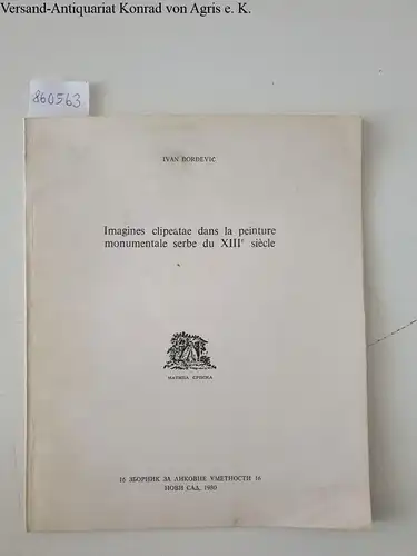 Dordevic, Ivan M: Imagines clipeatae dans la peinture monumentale serbe du XIIIe siècle. 