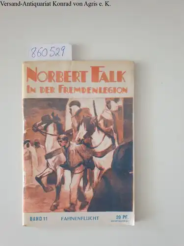 Falk, Norbert: Norbert Falk in der Fremdenlegion , Band 11: Fahnenflucht. 