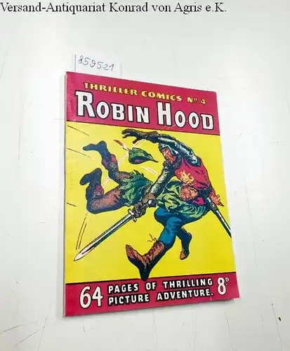 The Amalgamated Press (Hg.): Thriller comics Library No. 4: Robin Hood
 Told in pictures. 