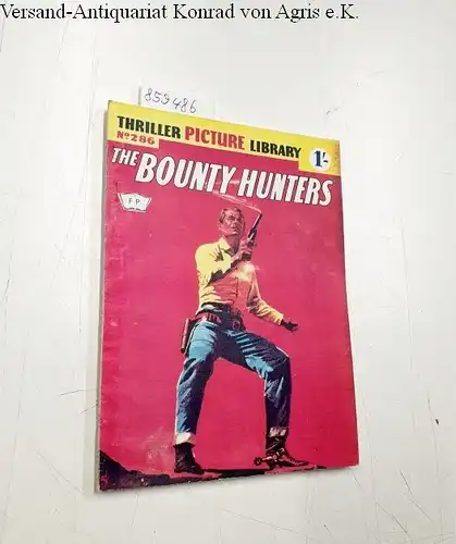 Chadwick, Joseph: Thriller picture Library No. 286: The Bounty Hunters. 