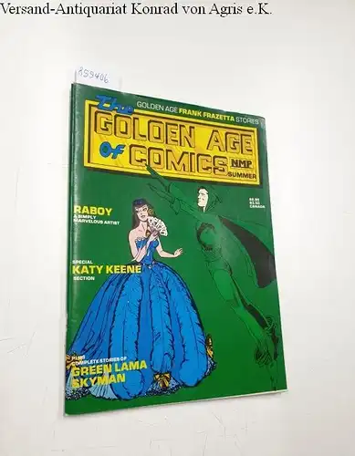 Frazetta, Frank, Hal (Hg.) Schuster Maggie (Ed.) Thompson a. o: The Golden Age of Comics NMP summer: Golden age Frank Frazetta stories
 Raboy a simply marvelous artist / special section Katy Keene / plus complete stories of Green Lama Skyman. 