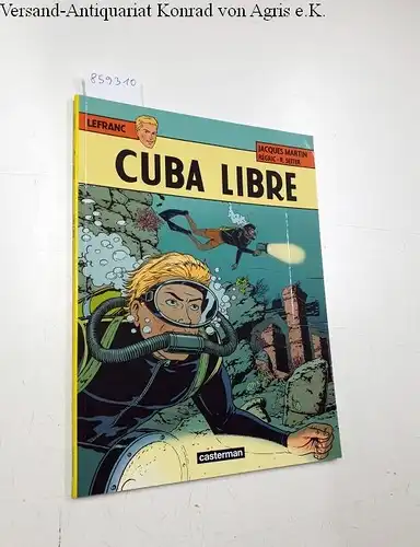 Martin, Jacques: Lefranc : Cuba Libre. 