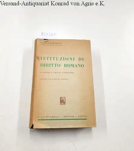 Pietro, Bonfante: Istituzioni di diritto romano. Con prefazione di Emilio Albertario. 