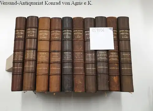 Michel, André: Histoire De L'Art: Depuis Les Premiers Temps Chretiens Jusqu'a Nos Jours. in Ten Volumes. 