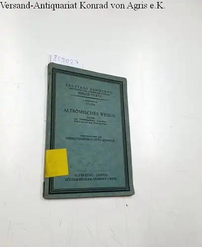 Schinck, Otto: Altrömisches Wesen. Auswahl aus Selbstzeugnissen, Inschriften, Reden und aus dem Werk des Cato. 