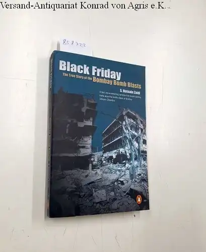 Zaidi, Hussain S: Black Friday: The True Story of the Bombay Bomb Blasts. 