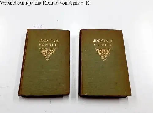 Vondel, Joost van der und Hendr. Diferee: De Volledige Werken Van Joost Van Den Vondel - 2 Volumes - bezorgd en toregelicht door Hendr C Difree assitent aan de iniversitiets bibliotheek eb conservator vanhet Vondel museum te Amsterdam. 