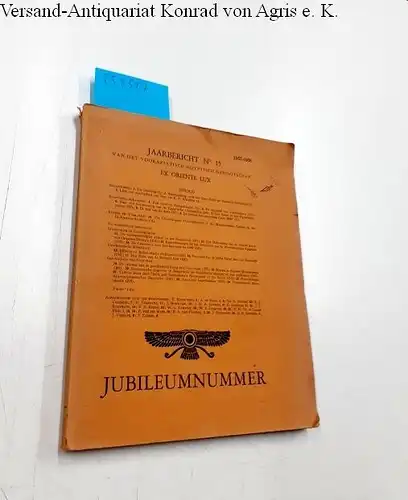 Diverse Autoren: Jaarbericht van het Vooraziatisch-Egyptisch genootschap. Ex Oriente Lux. No. 15 (1957-1958)
 Jublieumsnummer. 