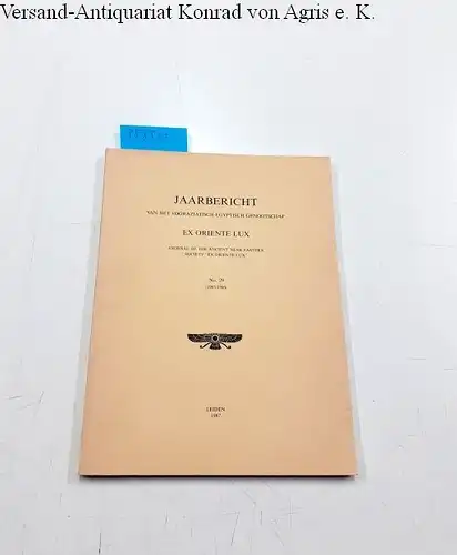 Diverse Autoren: Jaarbericht van het Vooraziatisch-Egyptisch genootschap. Ex Oriente Lux. Journal of the ancient near eastern society "Ex oriente lux". No. 29 (1985-1986). 