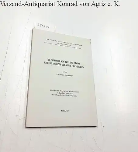 Bündgens, Johannes: Die Wirkungen von Taufe und Firmung nach der Theologie der Schule von Salamanca. 