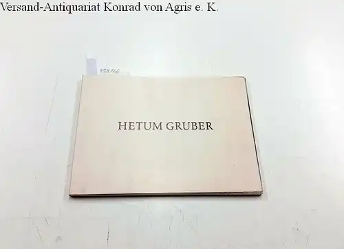 Mannheimer Kunstverein (Hrsg.): Hetum Gruber : Fünf Werke und Planzeichnungen : mit Widmung des Künstlers. 