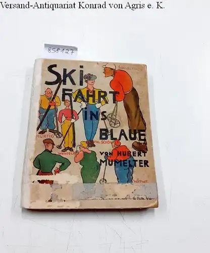 Mumelter, Hubert: Skifahrt ins Blaue. 