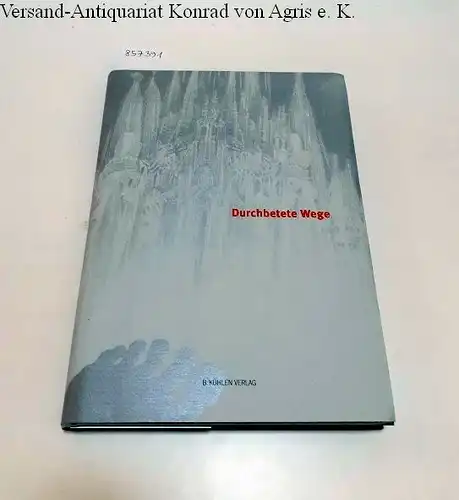 Hurtz, Klaus: Durchbetete Wege : mit Widmung für den ehemaligen Aachener Dompropst Herbert Hammans 
 Rom - Jerusalem - Santiago de Compostela - Kevelaer. 