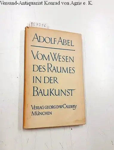 Abel, Adolf: Vom Wesen des Raumes in der Baukunst. 