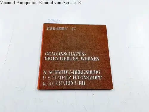 Schmidt-Relenberg, Stumpf und Hübenbecker Tonshoff: Gemeinschafts-Orientiertes Wohnen. Projekt für die Umwelt von Morgen. 