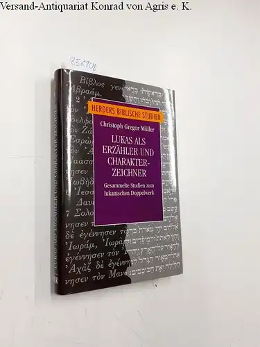 Müller, Christoph Gregor: Lukas als Erzähler und Charakter-Zeichner : gesammelte Studien zum lukanischen Doppelwerk
 Herders biblische Studien ; Bd. 69. 