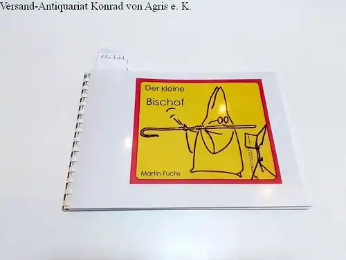 Fuchs, Martin: Der kleine Bischof : Sonderausgabe. 