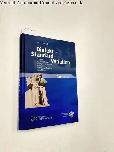 Knöbl, Ralf: Dialekt - Standard - Variation: Formen und Funktionen von Sprachvariation in einer mittelschwäbischen Schulklasse (OraLingua, Band 1). 