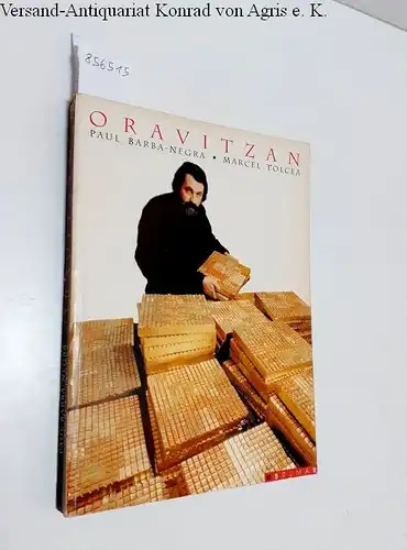 Oravitzan, Silviu, Paul Barba-Negra and Marcel Tolcea (Text): Oravitzan 
 Catalogue Oravitan Gallery New York : Text in Englisch, Französisch, Rumänisch. 