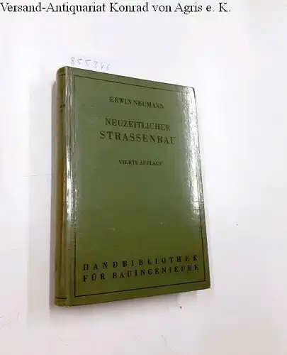 Neumann, Erwin: Neuzeitlicher Strassenbau. Aufgaben und Technik. Mit 210 Textabbildungen. 