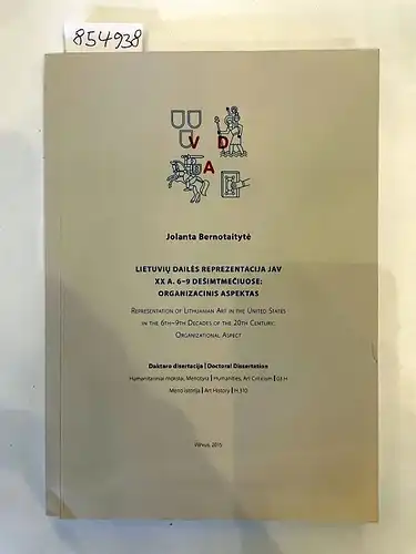 Bernotaityte, Jolanta: Lietuviu Dailes Reprezentacija Jav XX A. 6-9 Desimtmeciuose: Organizacinis Aspektas 
 Representation of Lithuanian Art in the United States in the 6th-9th Decades of the 20th Century: Organizational Aspect. 