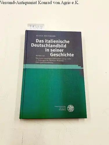 Heitmann, Klaus: Das italienische Deutschlandbild in seiner Geschichte; Teil: Band 3., Das kurze zwanzigste Jahrhundert (1914-1989)
 2., Zeitzeugen der Weimarer Republik : eine Quellensammlung / Studia Romanica ; Band 200. 