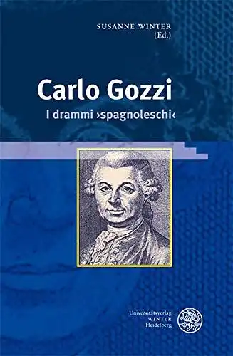Winter, Susanne (Herausgeber): Carlo Gozzi : i drammi "spagnoleschi"
 a cura di Susanne Winter. Con la collab. di Monica Bandella / Wissenschaft und Kunst ; Bd. 8. 
