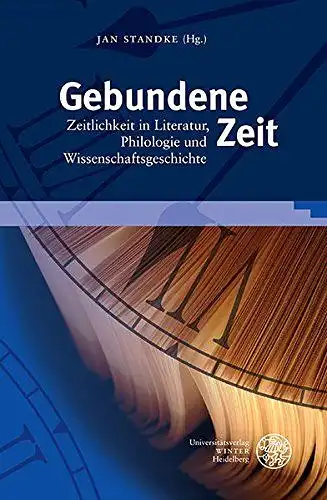 Standke, Jan (Herausgeber), Wolfgang (Gefeierter) Adam und Holger (Mitwirkender) Dainat: Gebundene Zeit : Zeitlichkeit in Literatur, Philologie und Wissenschaftsgeschichte ; Festschrift für Wolfgang Adam
 hrsg...