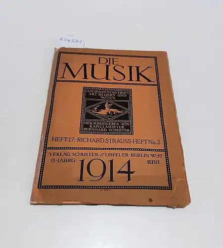 Schuster, Bernhard (Hrsg.): Die Musik : Heft 17 : Richard Strauss-Heft No. 2 
 13. Jahrgang : Juni 1914. 