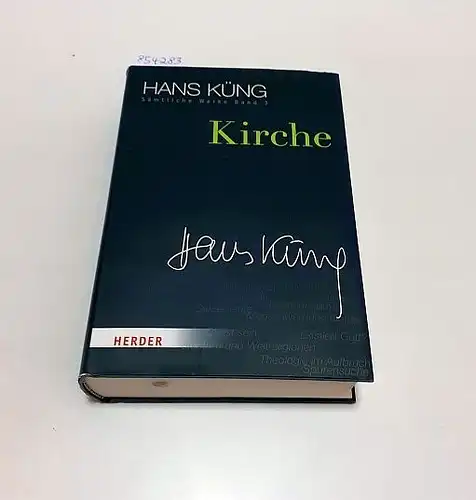 Küng, Hans: Kirche 
 Sämtliche Werke : herausgegeben von Hans Küng und Stephan Schlensog : Band 3. 